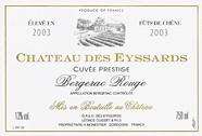 CH. DES EYSSARDS Cuvée Prestige Elevé en fût de chêne  2003