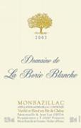 DOM. DE LA BORIE BLANCHE Vinifié et élevé en fût de chêne  2003
