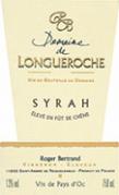 Dom. de Longueroche Syrah Élevé en fût de chêne  2005