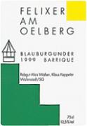FELIXER AM OELBERG Oelberg Pinot noir barrique  1999