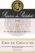 LES VIGNERONS DE L'ILE DE BEAUTE Gris de grenache Réserve du Président  2004