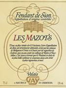 MAURICE GAY Sion Fendant Les Mazots  2002