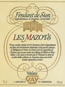 MAURICE GAY Sion Fendant Les Mazots  2002
